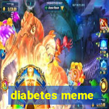 diabetes meme